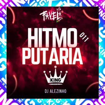 Hitmo Putaria 011 by DJ ALEZINHO