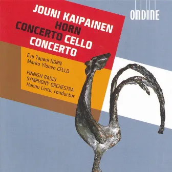 Kaipainen, J.: Horn Concerto / Cello Concerto No. 1 by Jouni Kaipainen