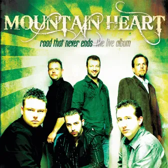 Road That Never Ends: The Live Album by Mountain Heart