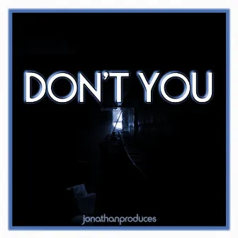 Don't You by Jonathan Reitze