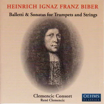 Biber: Balletti and Sonatas for Trumpets and And Strings by Clemencic Consort