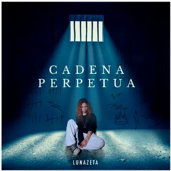 CADENA PERPETUA by Luna Zeta