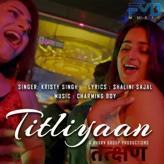 Titliyaan (Tatkshan Movie Album) by Kristy Singh