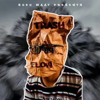 Trash Flow by SHEH MAAT