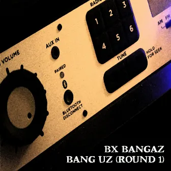 Bang Uz (Round 1) by Unknown Artist