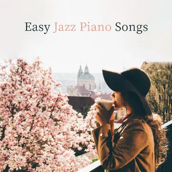 Easy Jazz Piano Songs: Spring Coffee Table, Jazz Piano Bar Reflection, Feel Good Piano, Jazzy Ambient Piano, Comfort Weekend Playlist by Jazz Piano Moods