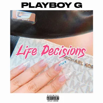 Life Decisions by Playboy G