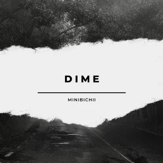 Dime by MiniBichii