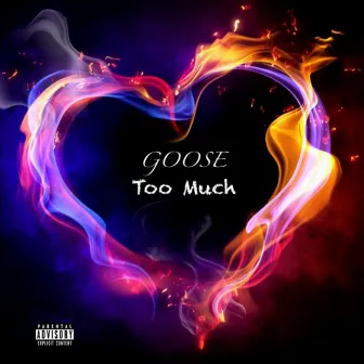 Too Much by Goose