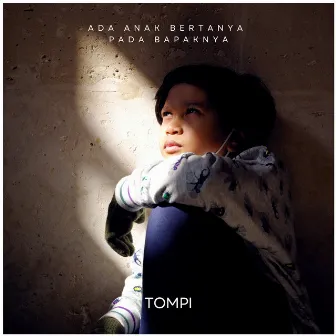 Ada Anak Bertanya Pada Bapaknya by Tompi