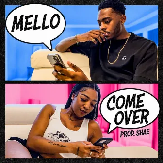 Come Over by Mello