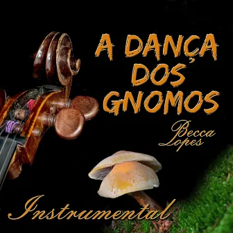 A Dança dos Gnomos by Becca Lopes