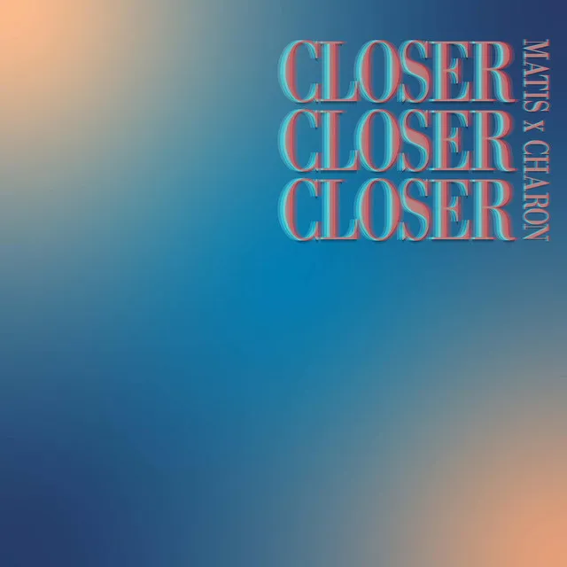 Closer