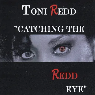 Catching the Redd Eye by Toni Redd