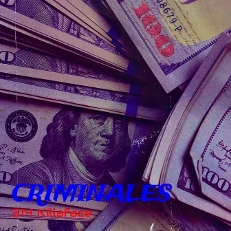 Criminales by 314 Killaface