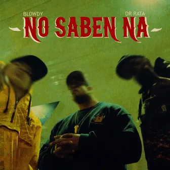 No Saben Na by Blowdy