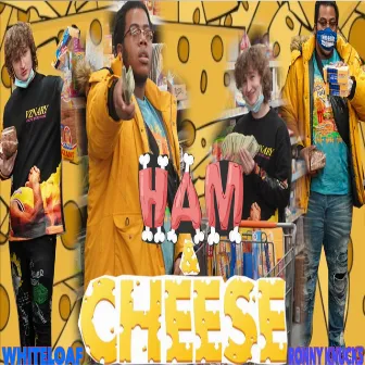 Ham & Cheese by Ronny Knucks