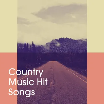 Country Music Hit Songs by Top Country All-Stars