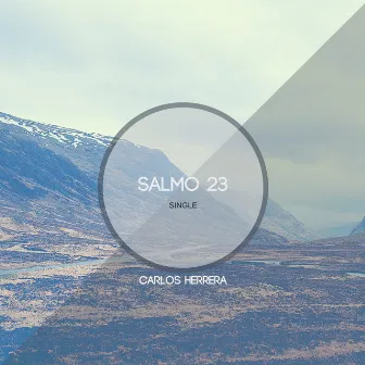 Salmo 23 by Carlos Herrera