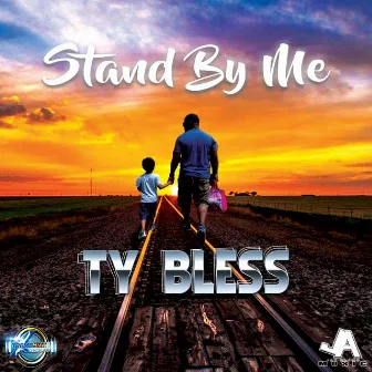 Stand by Me by Ty Bless