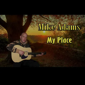 My Place by Mike Adams