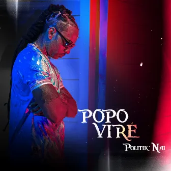 POPO VIRÉ by Politik Nai