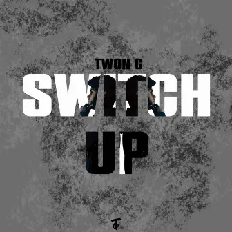 Switch Up by Twon G