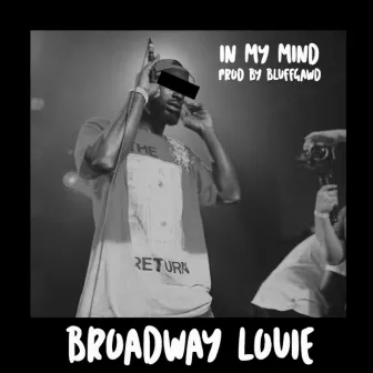 In My Mind by Broadway Louie