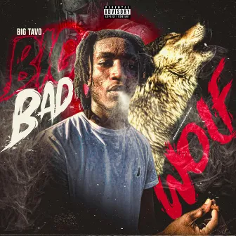 Big Bad Wolf by Big Tavo