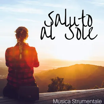 Saluto al Sole: Musica Strumentale per Hatha Yoga, Meditazione, Posizioni Yoga ed Esercizi con Pianoforte e Suoni della Natura by Armando Reposo