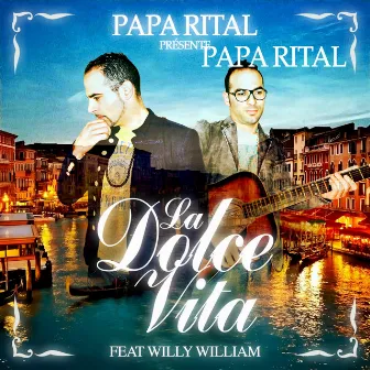 La dolce vita by Papa Rital