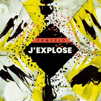 J'explose by Pomerlo