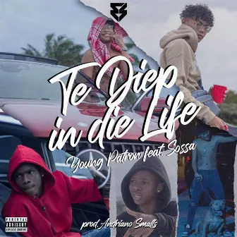 Te Diep in die Life by Young Patron