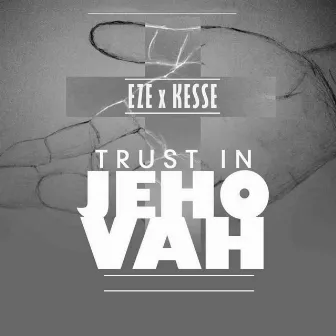 Trust in Jehovah by Eze