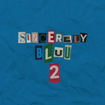 Sincerely Bluu 2 by Saanbluu