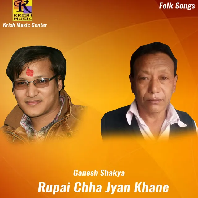 Rupai Chha Jyan Khane