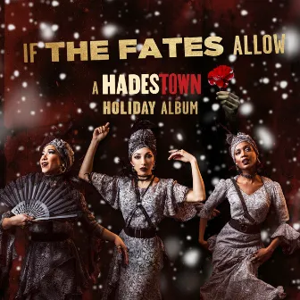 If the Fates Allow: a Hadestown Holiday Album by Jewelle Blackman