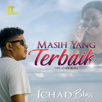 Masih Yang Terbaik by Ichad Bless