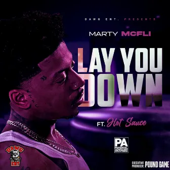 Lay You Down by Marty McFli