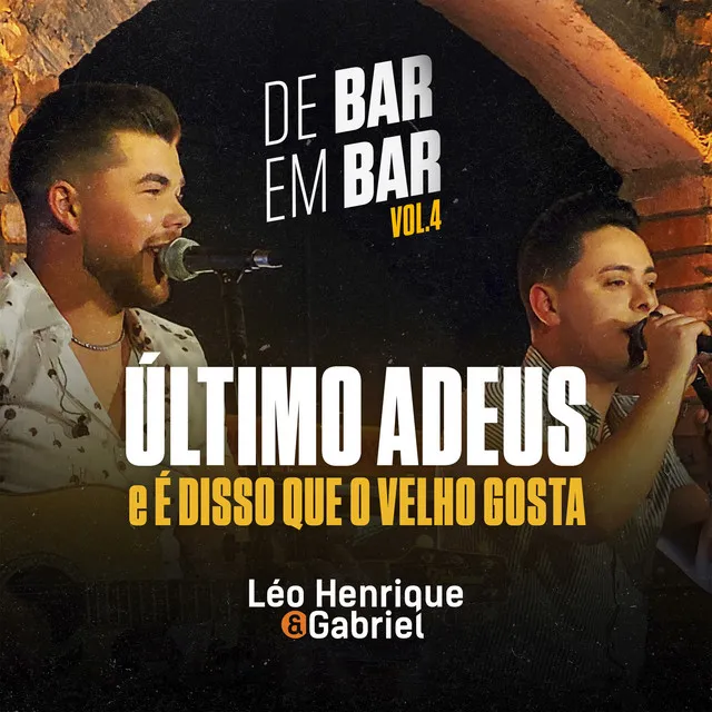 De Bar em Bar: Ultimo Adeus / É Disso Que o Velho Gosta, Vol. 4 - Ao Vivo