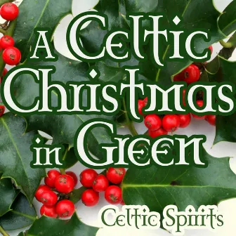 A Celtic Christmas in Green by Celtic Spirits