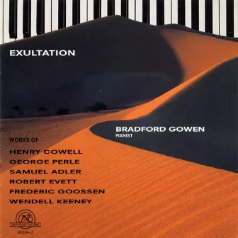 Exultation: Piano Works by Cowell/Adler/Perle/Evett/Keeney/Goossen by Bradford Gowen