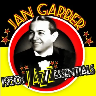 1930's Jazz Essentials by Jan Garber