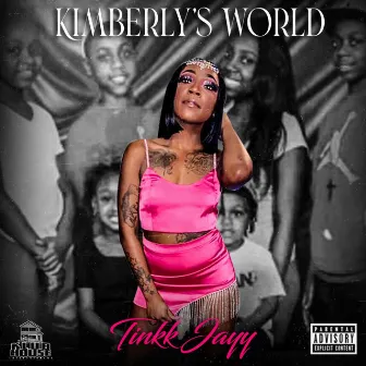 Kimberly's World by Tinkk Jayy