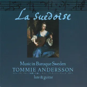 La Suédoise - Music in Baroque Sweden by Tommie Andersson