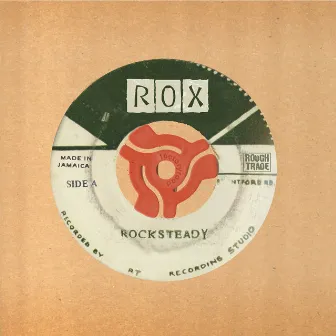 Rocksteady by Rox