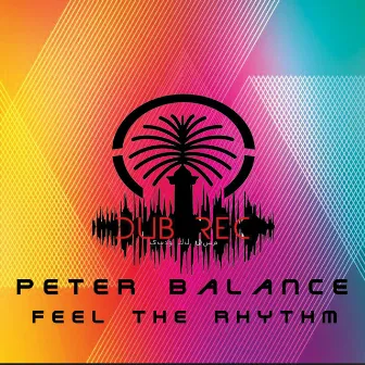 Feel the Rhythm by Peter Balance