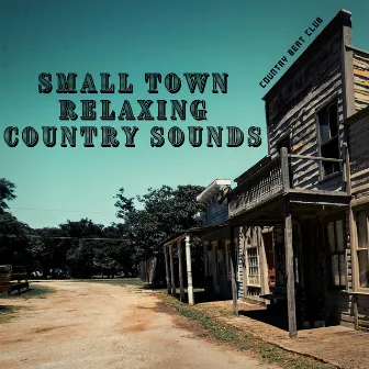 Small Town - Relaxing Country Sounds by Unknown Artist