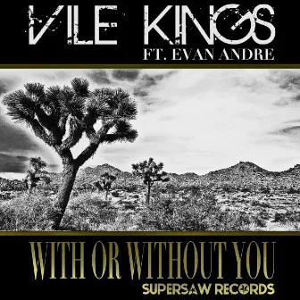 With Or Without You (feat. Evan Andre) by Vile Kings