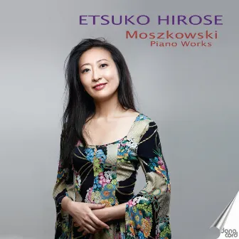 Moritz Moszkowski: Piano Works by Etsuko Hirose